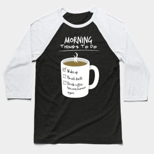 First coffee then human Baseball T-Shirt